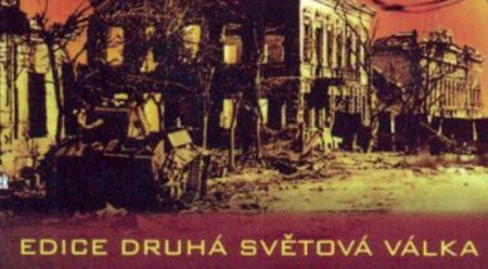 EDICE DRUHÁ SVĚTOVÁ VÁLKA